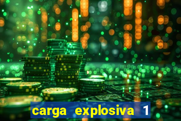 carga explosiva 1 filme completo dublado topflix